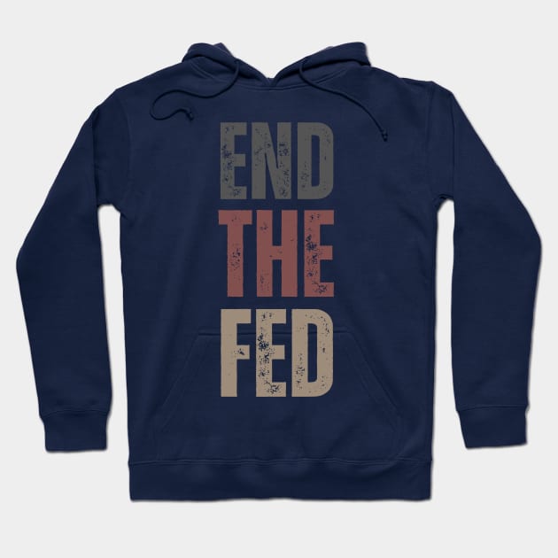 End the Fed Hoodie by la chataigne qui vole ⭐⭐⭐⭐⭐